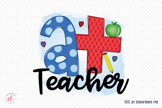 A+ Teacher | Teacher Sublimation Design