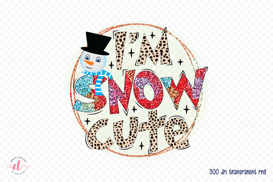 I'm Snow Cute PNG - Kids Christmas PNG Sublimation