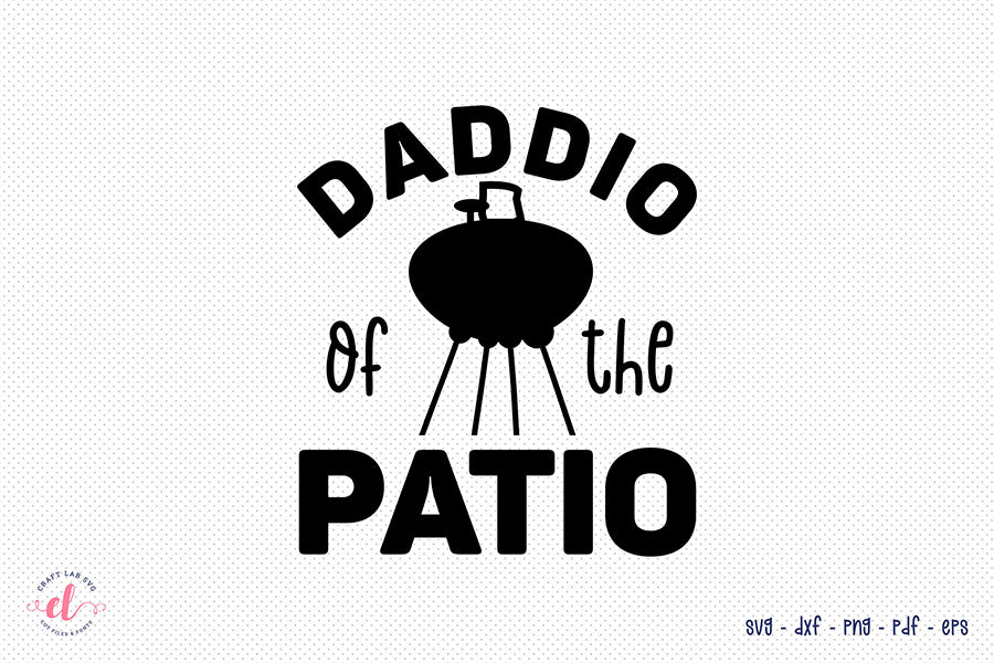 Father's Day SVG, Daddio of the Patio