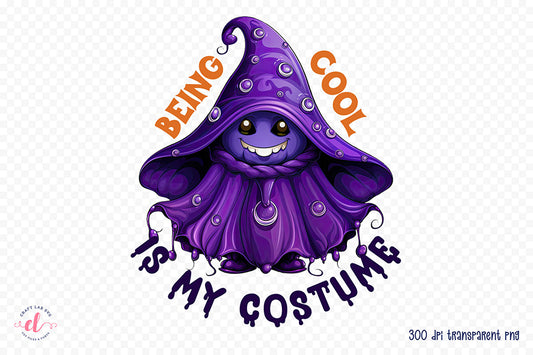 Funny Halloween Quote PNG - Being Cool is My Costume