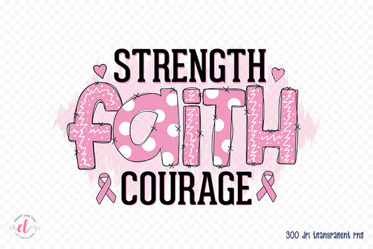 Strength Faith Courage - Breast Cancer PNG