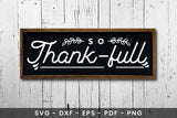 So Thank-full SVG, Thanksgiving Sign SVG