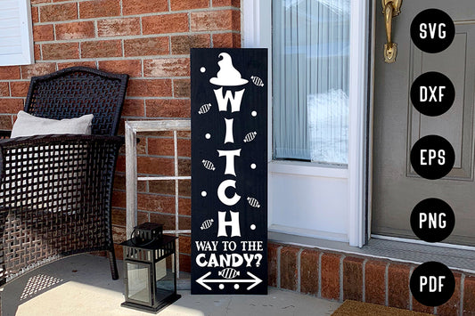 Witch Way to the Candy - Halloween Porch Sign SVG