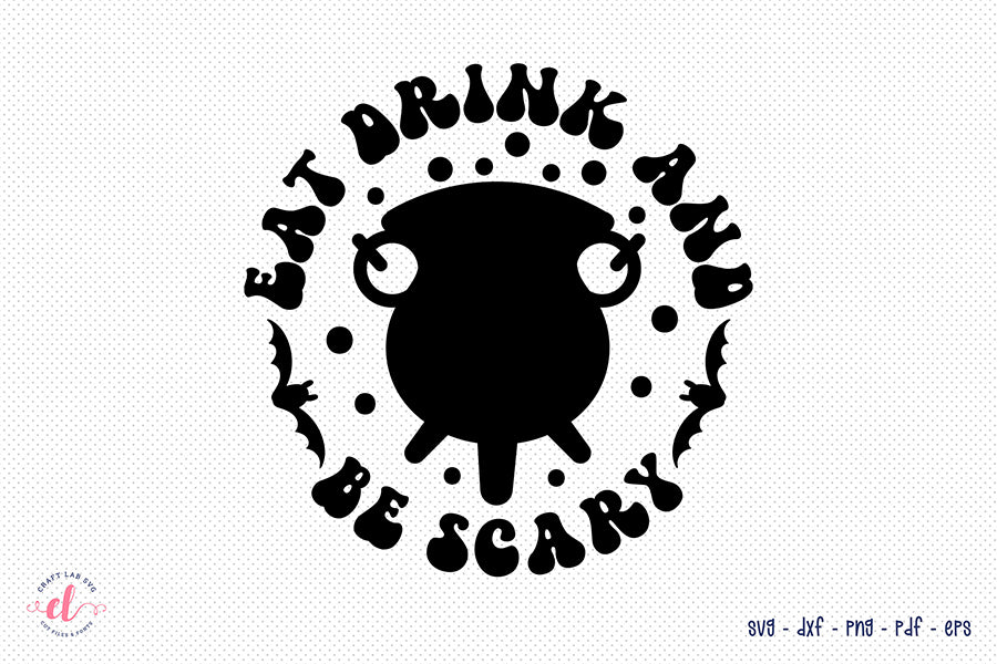 Eat Drink and Be Scary, Retro Halloween SVG