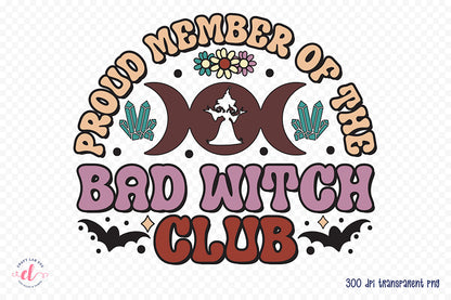 Proud Member of the Bad Witch Club PNG