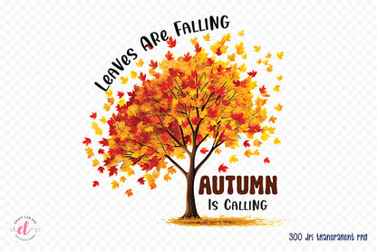 Fall PNG Sublimation, Leaves Are Falling Autumn is Calling