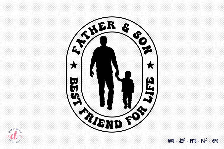 FAther's Day SVG, Father & Son Best Friend for Life
