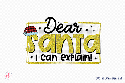 Dear Santa I Can Explain, Kids Christmas PNG