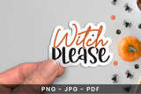 Witch Please PNG, Halloween Printable Sticker