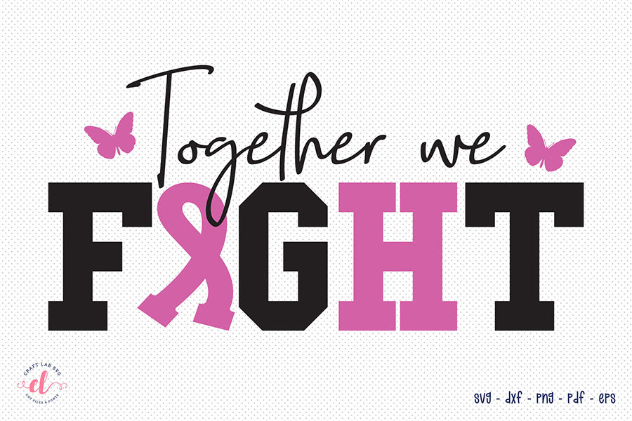 Together We Fight SVG - Breast Cancer SVG