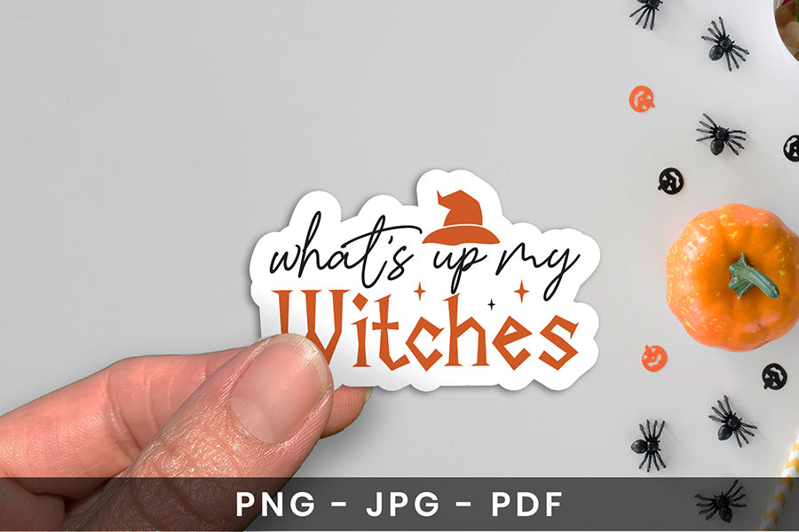 What's Up My Witches, Halloween Printable Sticker