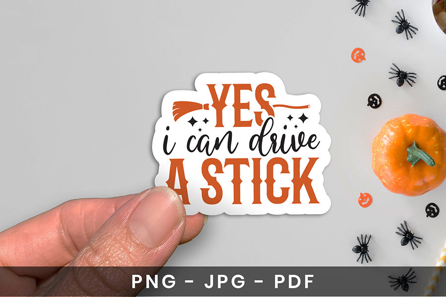 Halloween Printable Sticker - Yes I Can Drive A Stick