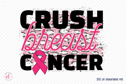 Crush Breast Cancer PNG Sublimation