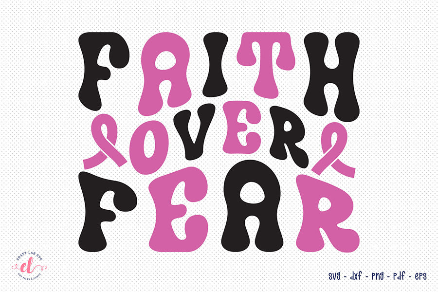 Faith over Fear SVG - Breast Cancer SVG