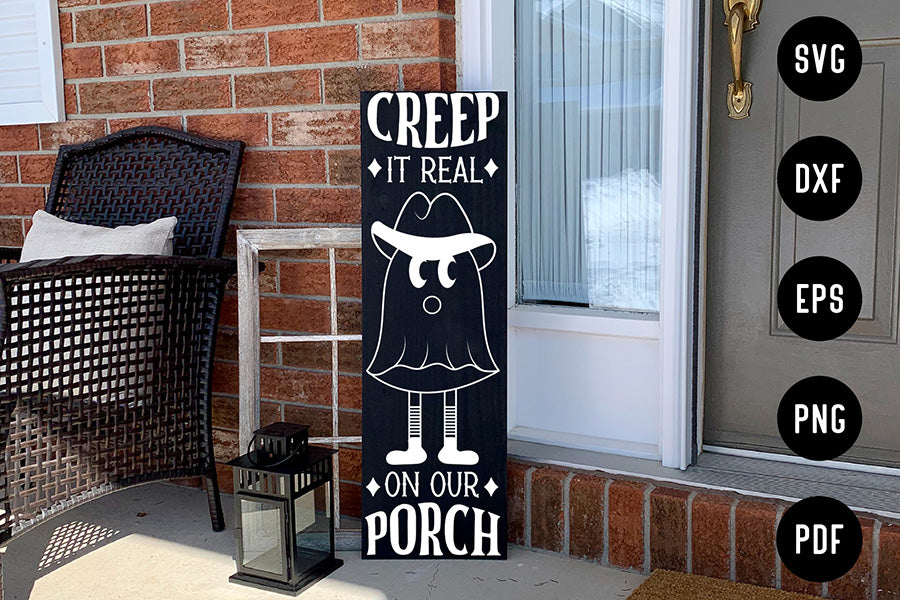 Creep It Real SVG - Halloween Porch Sign SVG