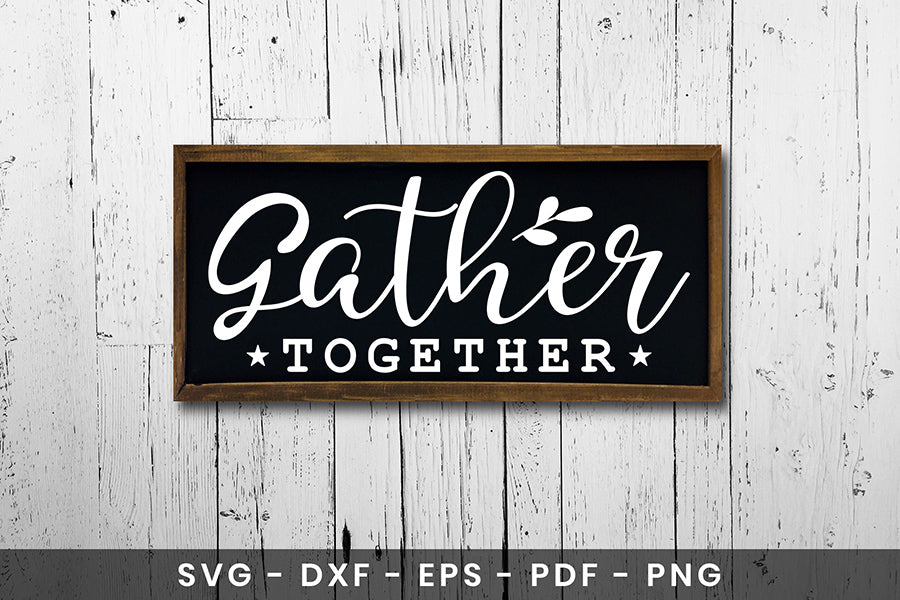Gather Together - Thanksgiving Sign SVG