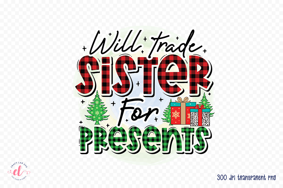 Will Trade Sister for Presents, Kids Christmas PNG