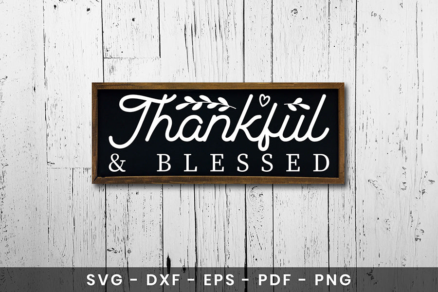 Thankful & Blessed SVG, Thanksgiving Sign SVG
