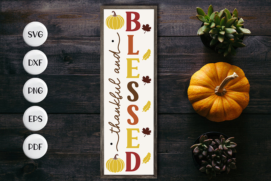 Thankful and Blessed | Porch Sign SVG