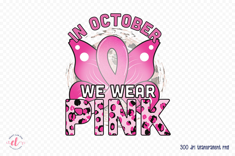In October We Wear Pink PNG Sublimation