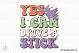 Yes I Can Drive a Stick - Retro Hallowen PNG