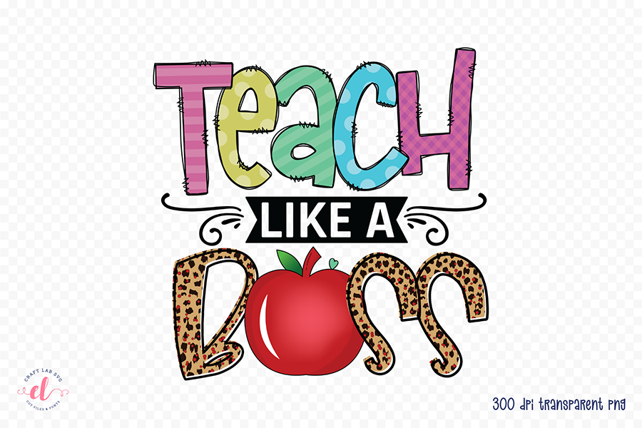 Teach Like a Boss PNG - Teacher Sublimation Design