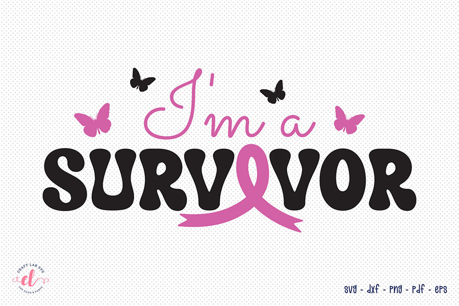 I'm a Survivor SVG | Breast Cancer Awareness SVG