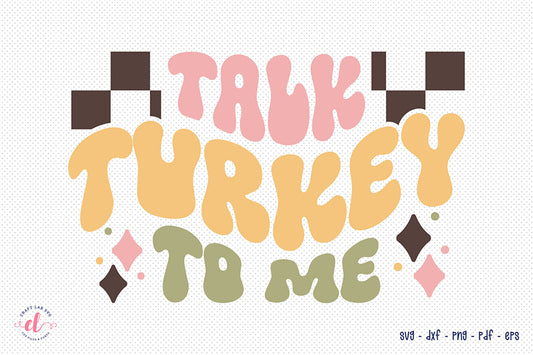 Talk Turkey to Me SVG | Retro Thanksgiving SVG