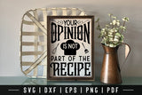 Your Opinion is Not Part of the Recipe, Kitchen SVG