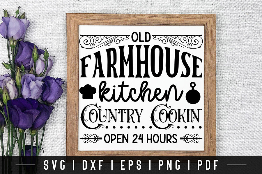 Old Farmhouse Kitchen - Vintage Kitchen Sign SVG