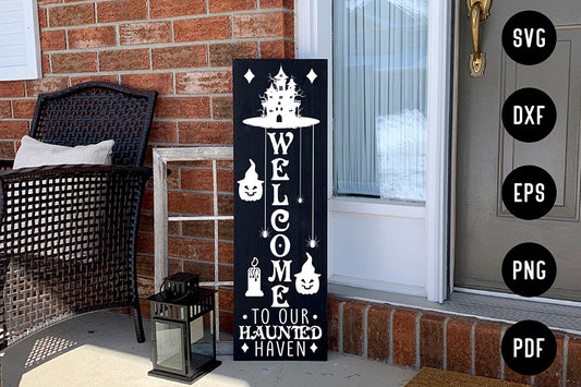 Welcome to Our Haunted Heaven - Porch Sign SVG