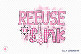 Refuse to Sink PNG, Breast Cancer Sublimation