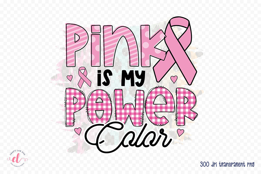 Pink is My Power Color | Breast Cancer PNG