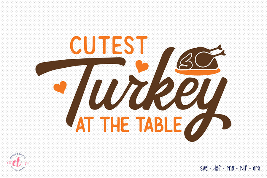 Cutest Turkey at the Table SVG Cut File