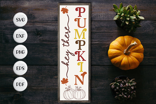 Hey There Pumpkin | Fall Porch Sign SVG