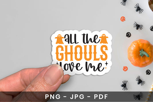 All the Ghouls Love Me | Halloween Printable Sticker