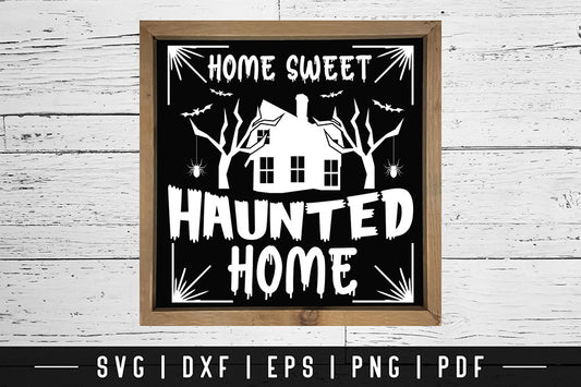Home Sweet Haunted Home - Vintage Halloween Sign SVG