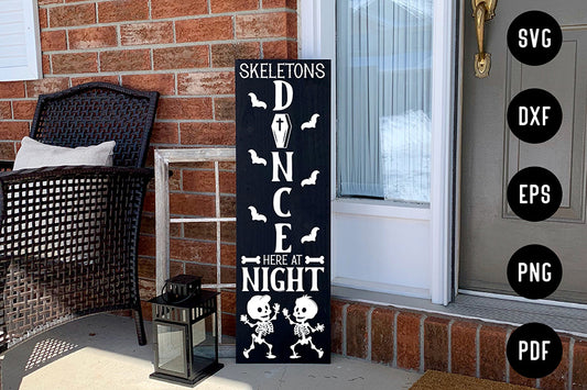 Skeletons Dance Here at Night -  Porch Sign SVG