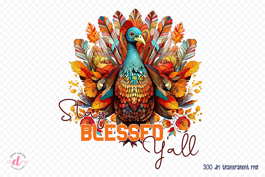 Stay Blessed Y'all - Thanksgiving Sublimation Design