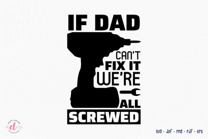 Father's Day SVG | If Dad Can't Fix It We're All Screwed