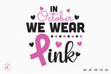 In October We Wear Pink - Breast Cancer SVG