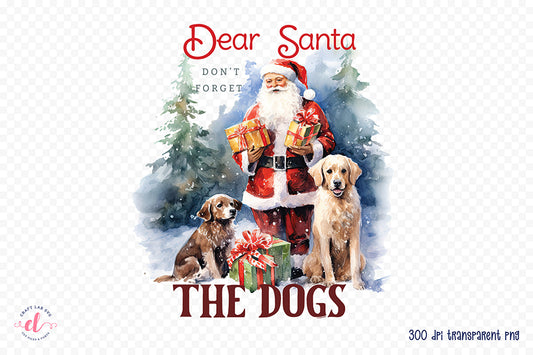 Dear Santa Don't Forget the Dogs, Funny Christmas PNG