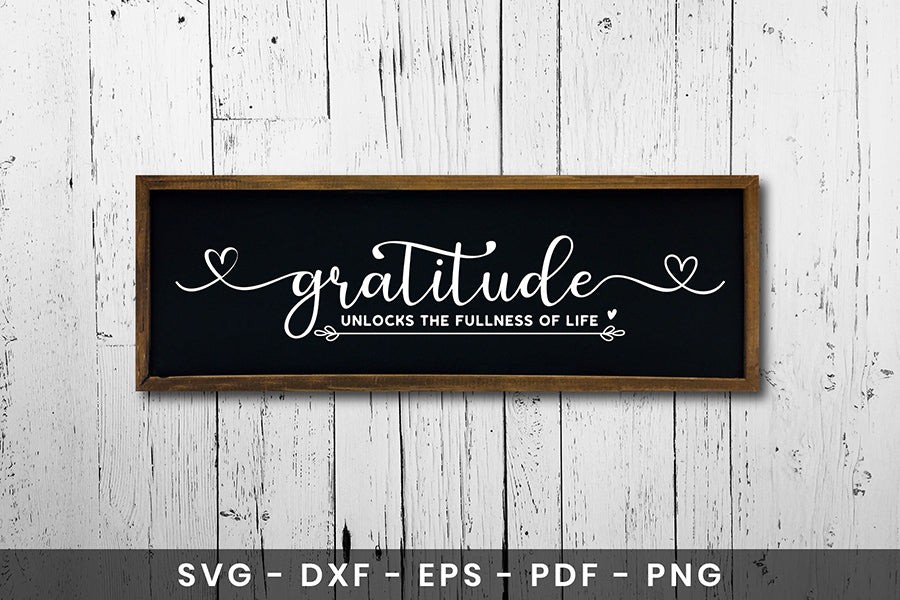Gratitude Unlocks the Fullness of Life Sign SVG