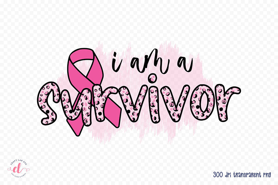 I'm a Survivor PNG | Breast Cancer Sublimation