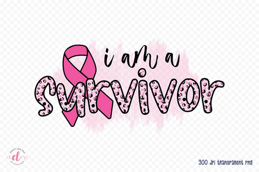 I'm a Survivor PNG | Breast Cancer Sublimation