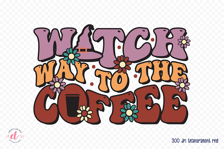 Witch Way to the Coffee PNG Sublimation
