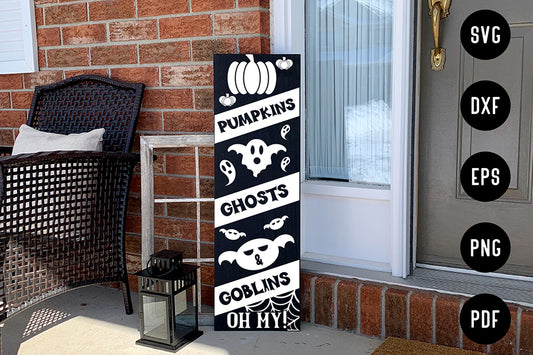 Pumpkins Ghosts & Goblins Oh My - Porch Sign SVG