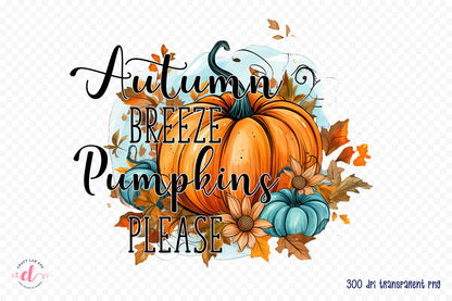 Fall PNG Sublimation | Autumn Breeze Pumpkins Please