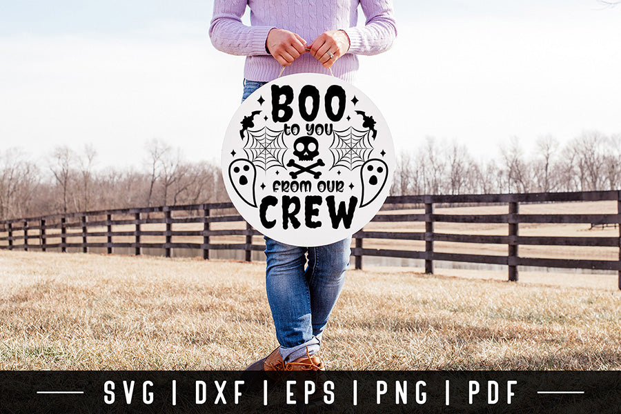 Boo to You from Our Crew - Halloween Round Sign SVG