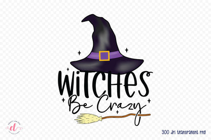 Halloween Witch PNG, Witches Be Crazy